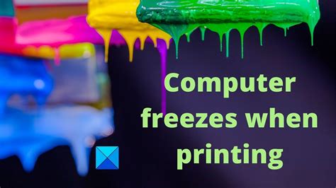 computer freezes when trying to print; how does this affect our daily life?